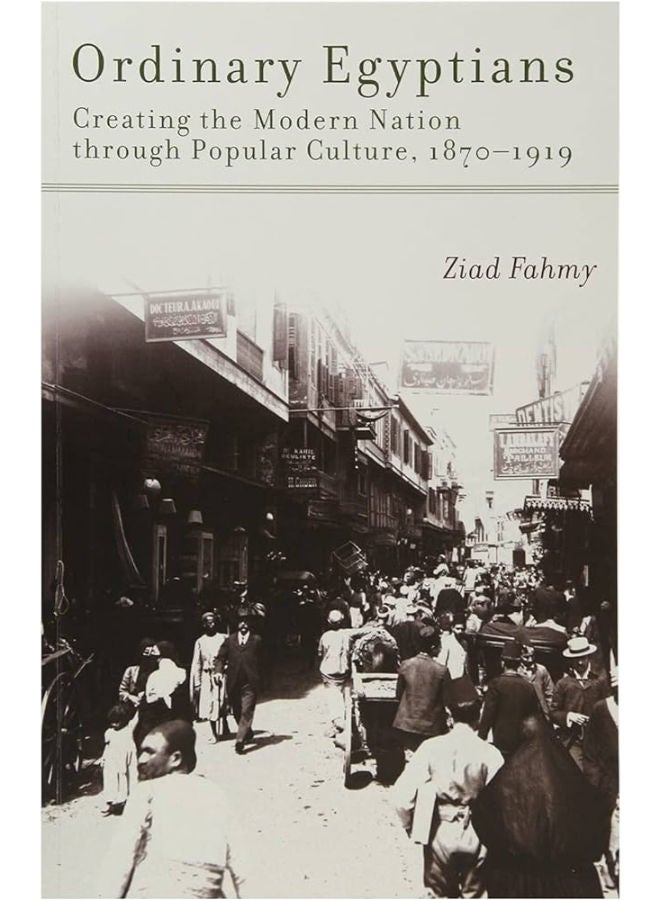 Ordinary Egyptians: Creating the Modern