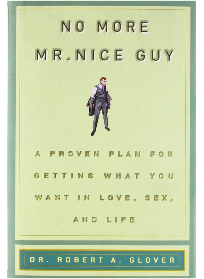 null - No More Mr Nice Guy: A Proven Plan for Getting What You Want in Love, Sex, and Life - Image 1