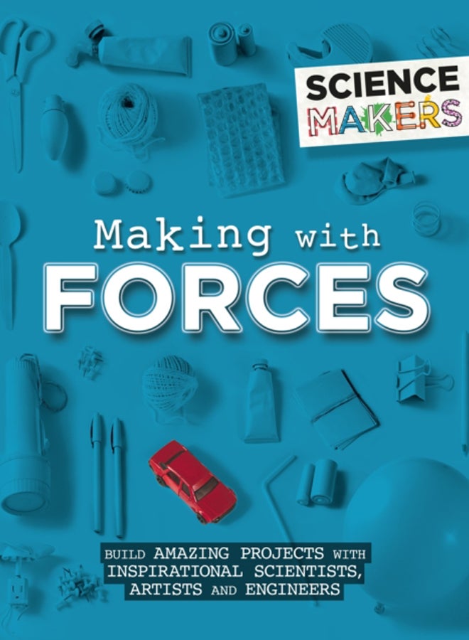 Science Makers: Making with Forces