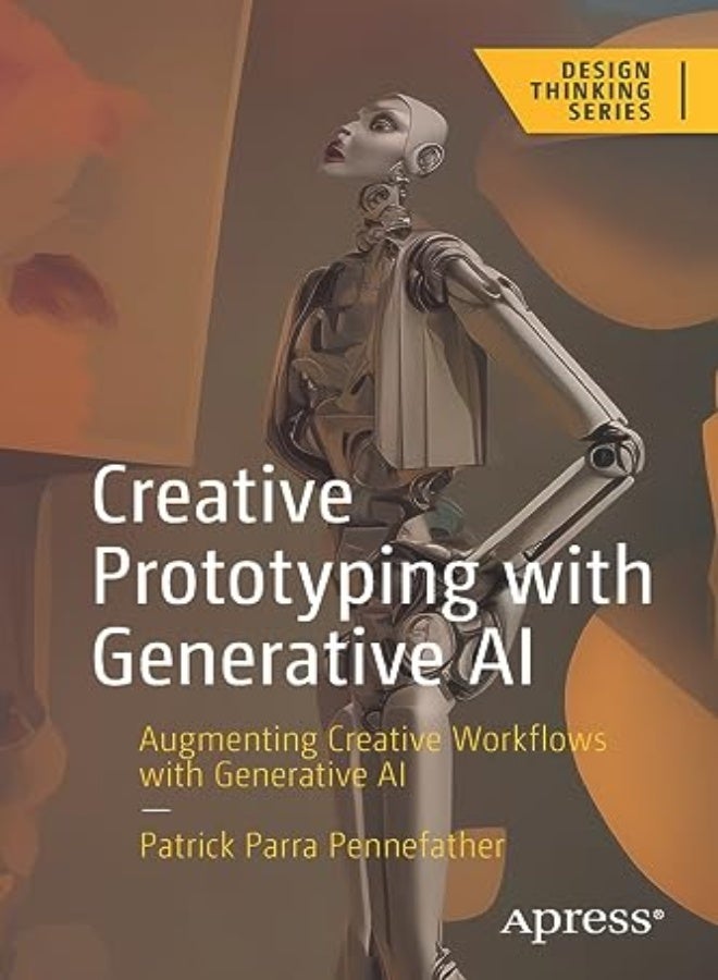 Creative Prototyping With Generative Ai Augmenting Creative Workflows With Generative Ai by Parra Pennefather, Patrick Paperback