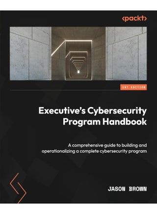 Executive's Cybersecurity Program Handbook: A comprehensive guide to building and operationalizing a complete cybersecurity program - pzsku/ZB83017E59DFED70B70D9Z/45/1748328898/d2782b0c-19f9-4ade-9e1e-dfc6d7901e5c