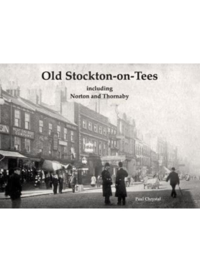 Old Stockton-on-Tees : including Norton and Thornaby
