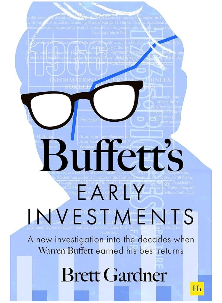 Buffett's Early Investments:A new investigation into the decades when Warren Buffett earned his best returns