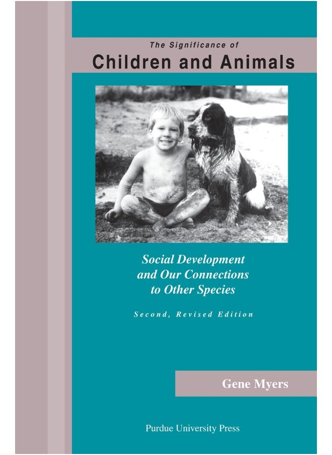 Significance of Children and Animals: Social Development and Our Connections to Other Species, Second Revised Edition 
