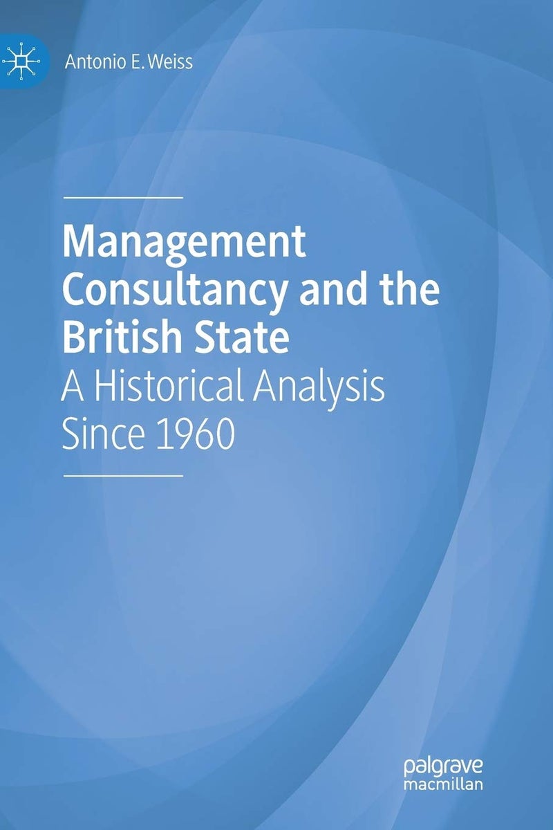 MACMILLAN Management Consultancy and the British State: A Historical Analysis Since 1960 