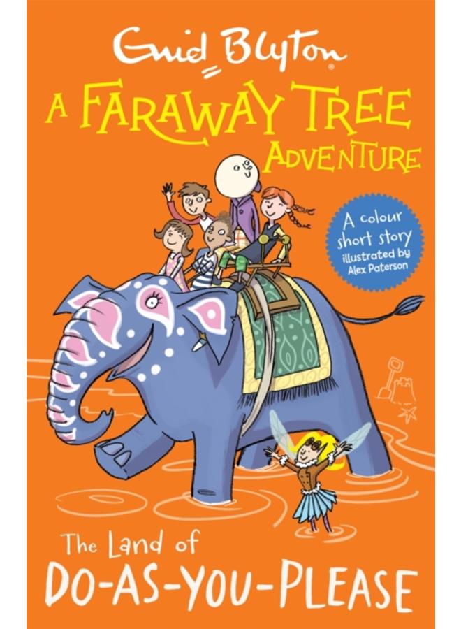 A Faraway Tree Adventure: The Land of Do-As-You-Please : Colour Short Stories 