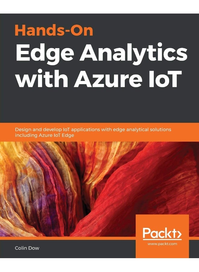 null - Hands-On Edge Analytics with Azure IoT: Design and develop IoT applications with edge analytical solutions including Azure IoT Edge - Image 1