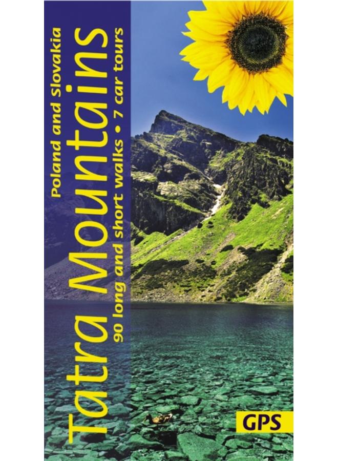 Tatra Mountains of Poland and Slovakia Sunflower Walking Guide : 90 long and short walks with detailed maps and GPS; 7 car tours with pull-out map 
