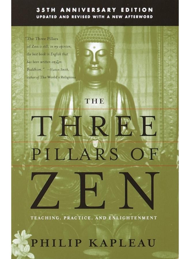 The Three Pillars of Zen : Teaching, Practice, and Enlightenment