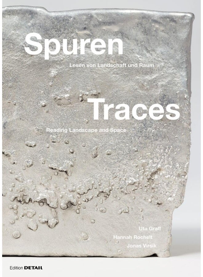 Spuren / Traces: Lesen Von Landschaften / Reading of Landscapes 