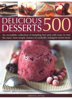 500 Delicious Desserts: An Incredible Collection of Tempting Ways to End a Meal, from Simple Classics to Wickedly Indulgent Sweet Treats  - Image 2