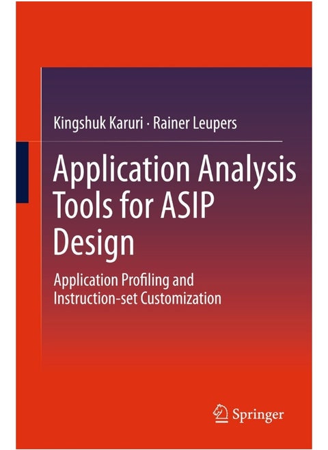 Application Analysis Tools for ASIP Design: Application Profiling and Instruction-set Customization