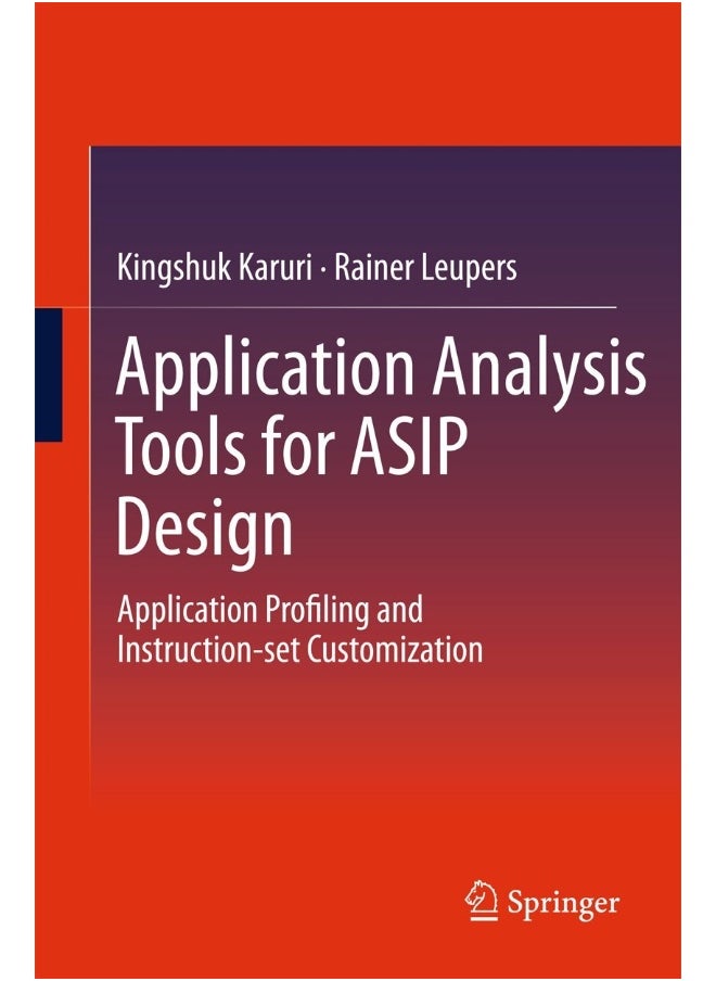 Application Analysis Tools for ASIP Design: Application Profiling and Instruction-set Customization 