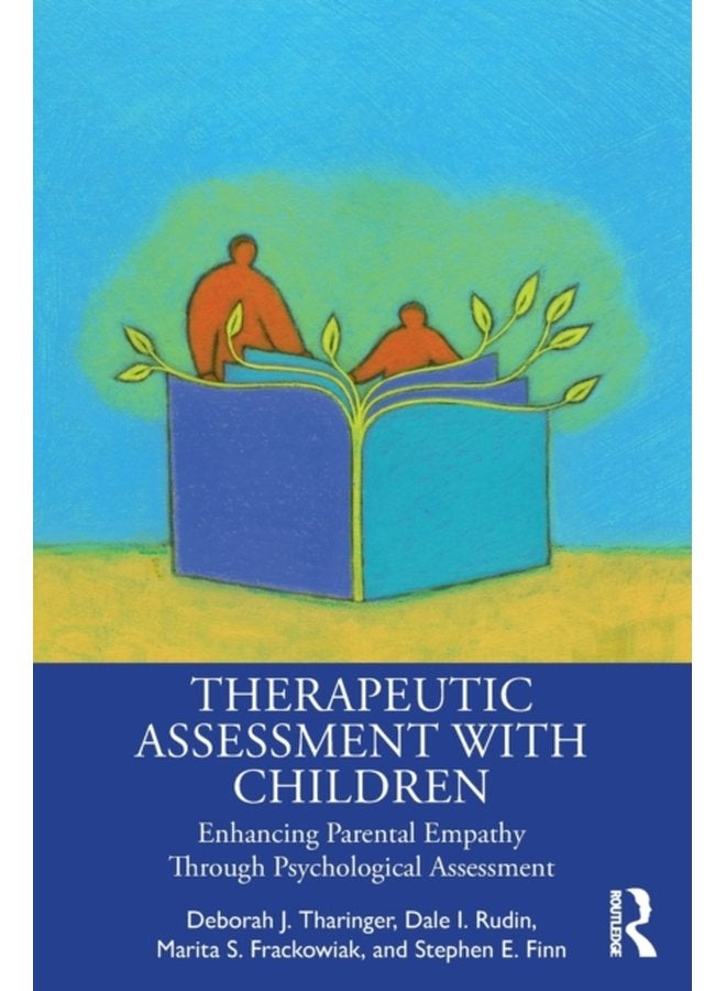 Therapeutic Assessment with Children Enhancing Parental Empathy Through Psychological Assessment - Paperback