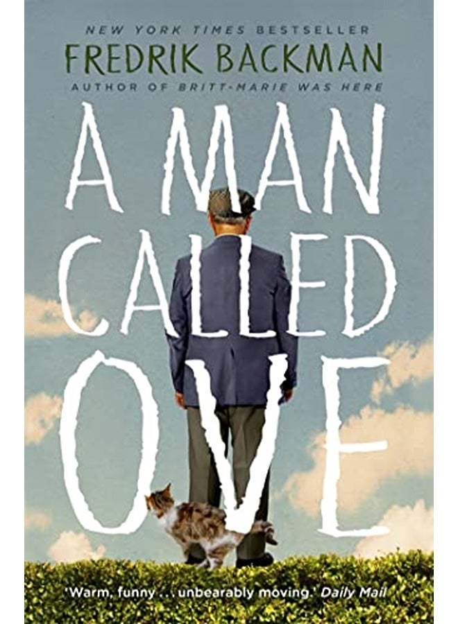 A Man Called Ove: The life-affirming bestseller that will brighten your day
