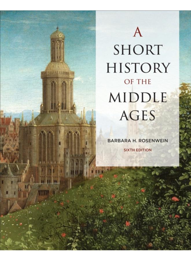 A Short History of the Middle Ages, Sixth Edition 