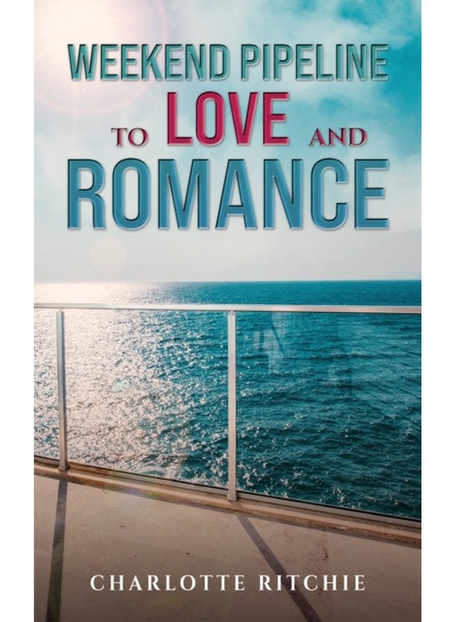 Weekend Pipeline to Love and Romance - Paperback
