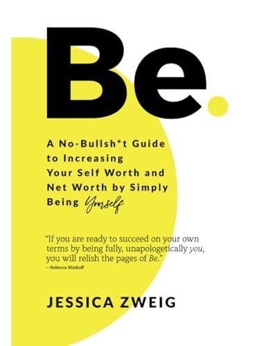 Be A Nobullsht Guide To Increasing Your Self Worth And Net Worth By Simply Being Yourself 