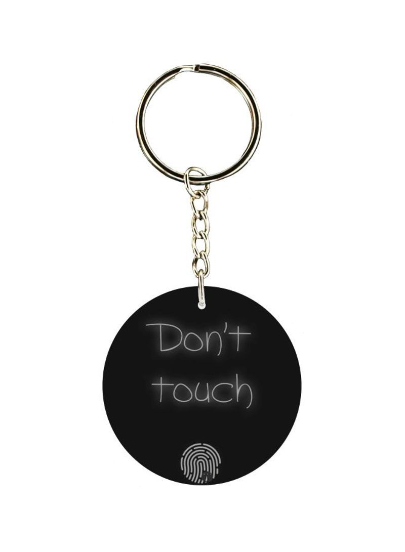 Don't Touch Printed Keychain