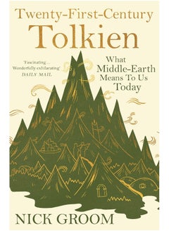 Twenty-First-Century Tolkien: What Middle-Earth Means To Us Today 