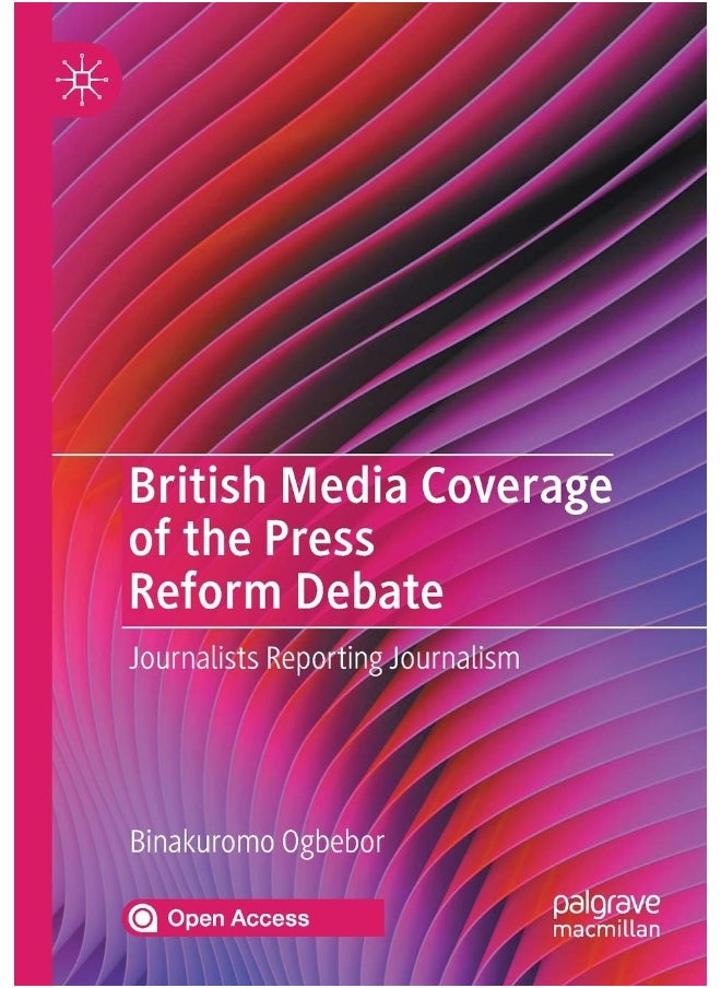 British Media Coverage of the Press Reform Debate: Journalists Reporting Journalism 