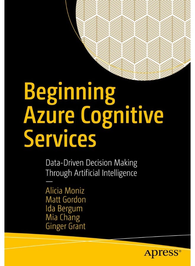 Beginning Azure Cognitive Services: Data-Driven Decision Making Through Artificial Intelligence