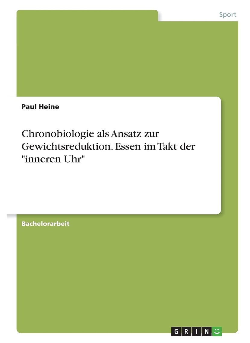 Chronobiologie als Ansatz zur Gewichtsreduktion. Essen im Takt der "inneren Uhr" 