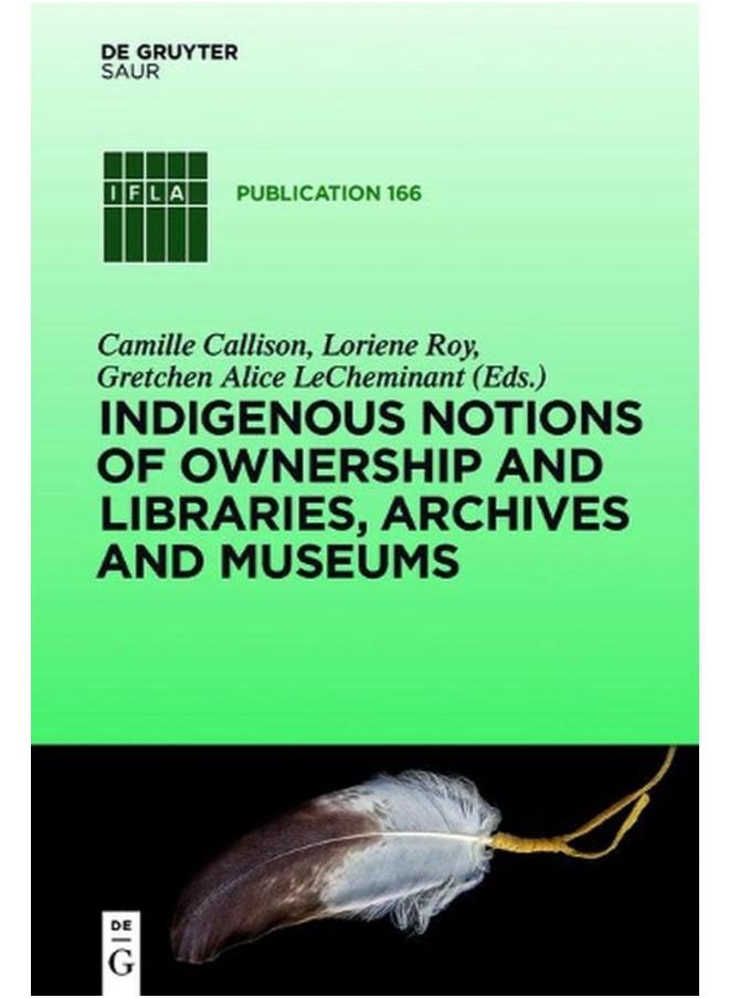 Indigenous Notions of Ownership & Libraries, Archives & Museums (IFLA Publications) 