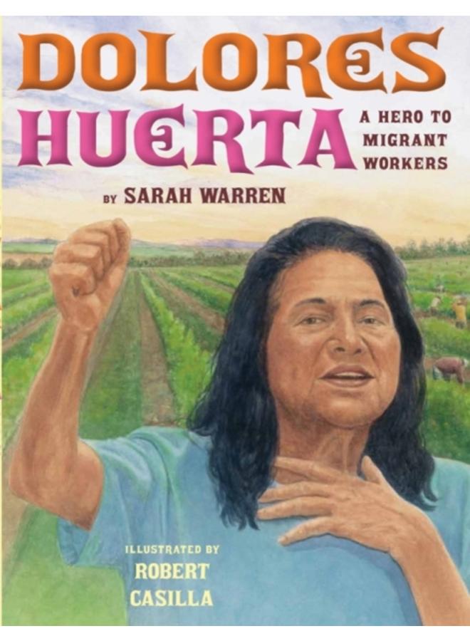 Dolores Huerta : A Hero to Migrant Workers 