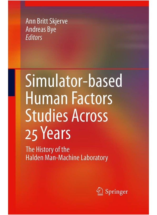 Simulator-based Human Factors Studies Across 25 Years: The History of the Halden Man-Machine Laboratory 