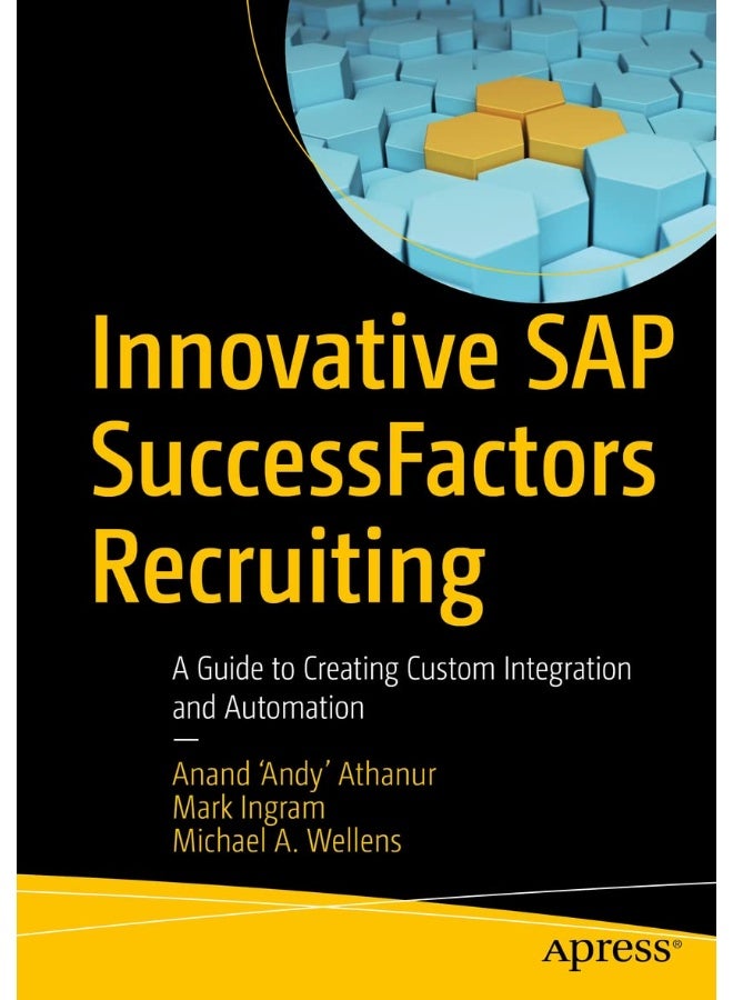 Innovative SAP SuccessFactors Recruiting: A Guide to Creating Custom Integration and Automation