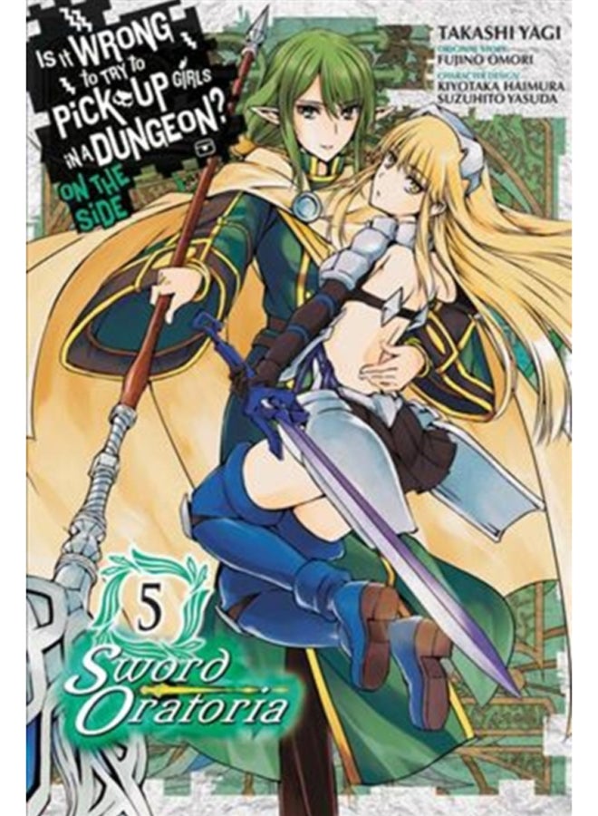 Is It Wrong to Try to Pick Up Girls in a Dungeon? Sword Oratoria, Vol. 5