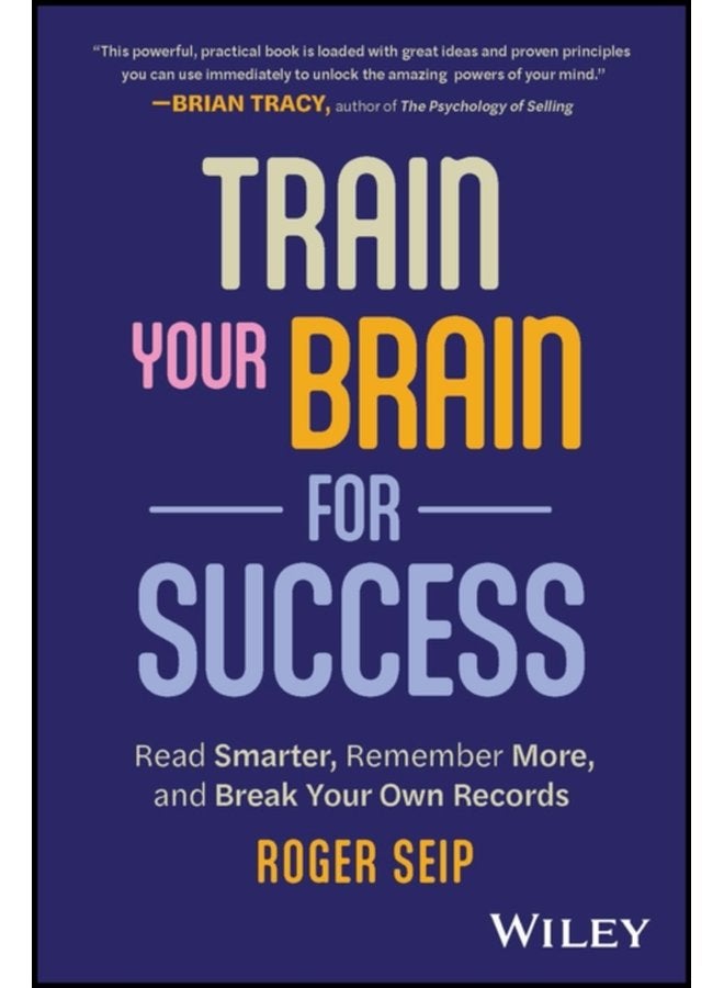 Train Your Brain For Success Read Smarter Remember More and Break Your Own Records - Paperback