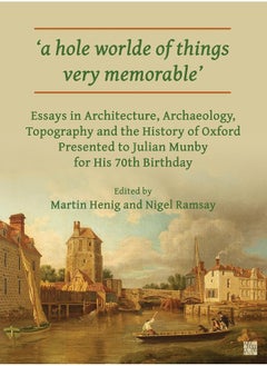A Hole Worlde of Things Very Memorable': Essays in Architecture, Archaeology, Topography an  - Image 1