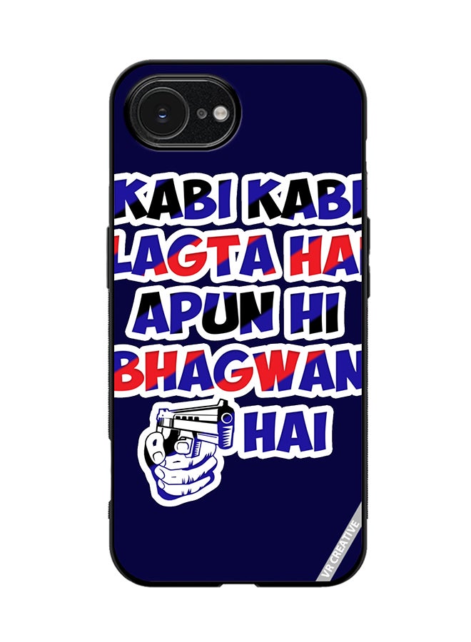 Protective Case Cover For Apple iPhone 16e Kabi Kabi Lagta Hai Apun Hi Bhagwan Hai Hindi Quots Design Multicolour