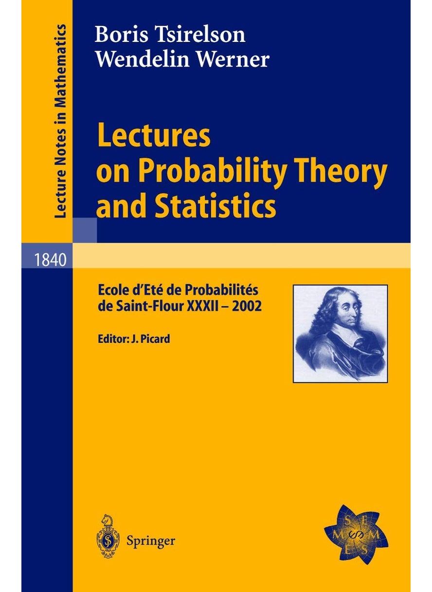 Lectures on Probability Theory and Statistics: Ecole d'Eté de Probabilités de Saint-Flour XXXII - 2002 