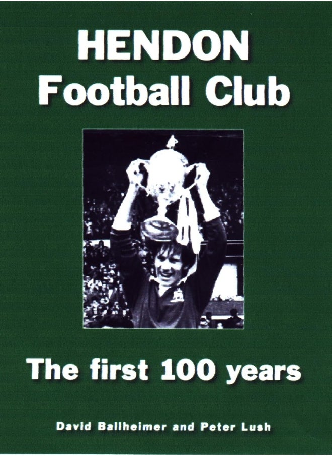 null - London League Publications Ltd Hendon Football Club: The First 100 Years - Image 1