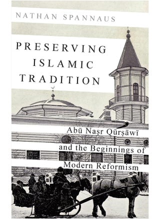Preserving Islamic Tradition: Abu Nasr Qursawi and the Beginnings of Modern Reformism - pzsku/ZB8ADEF9C2EC23DDD35F6Z/45/_/1738238023/fc8fd34d-0555-4f18-8047-43d07da7cc99