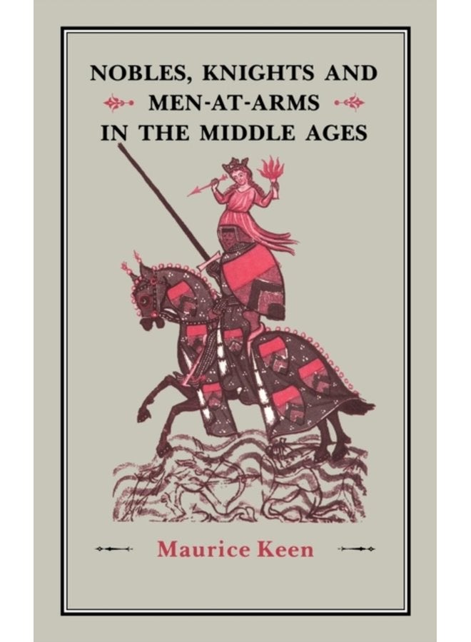 Nobles Knights and Men at Arms in the Middle Ages - Hardback