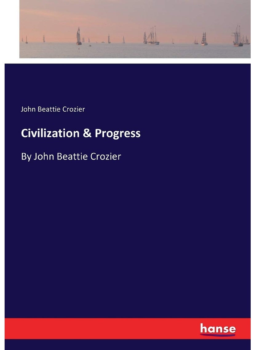 Civilization & Progress: By John Beattie Crozier  - Image 1