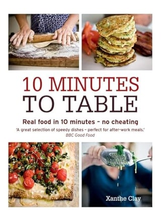 10 Minutes to Table  Real food in 10 minutes - no cheating Clay Xanthe - pzsku/ZB8B5FA21AD488CA9603CZ/45/1746215968/7b540853-d26c-4618-82a2-585252a09fb4