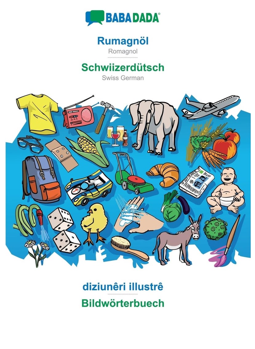 BABADADA, Rumagnöl - Schwiizerdütsch, diziunêri illustrê - Bildwörterbuech: Romagnol - Swiss German, visual dictionary 