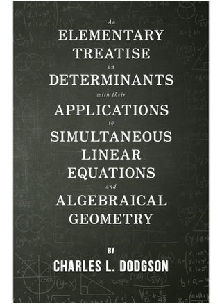 An Elementary Treatise on Determinants - With Their Applications to Simultaneous Linear Equations and Algebraical Geometry - pzsku/ZB8C030A510D232F2475FZ/45/1747922414/c333a59c-e098-4d41-9c4b-1991b4cac177