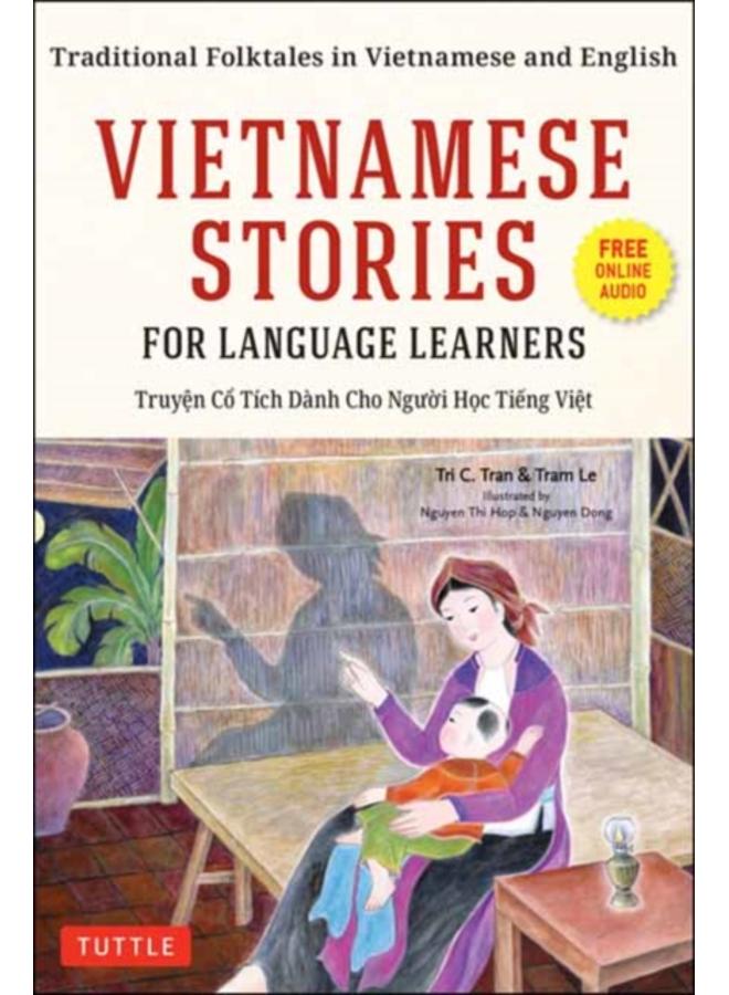 Vietnamese Stories for Language Learners : Traditional Folktales in Vietnamese and English (Free Online Audio)