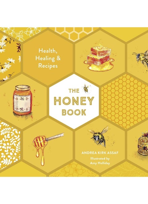 The Honey Book: Health, Healing & Recipes