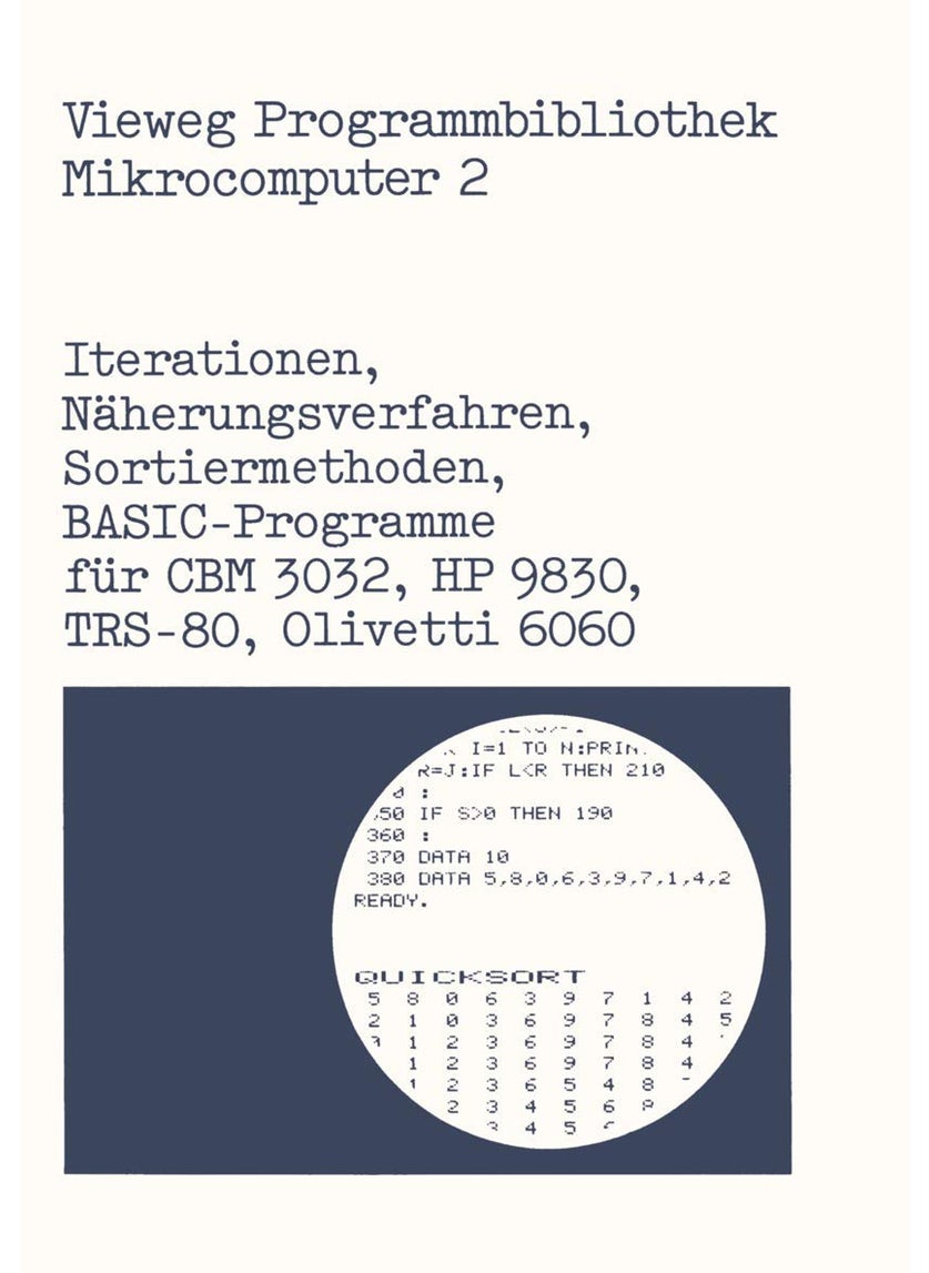 Iterationen, Naherungsverfahren, Sortiermethoden: Basic-Programme Fur Cbm 3032, HP 9830, TRS-80, Olivetti 6060 