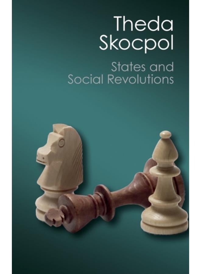 States and Social Revolutions : A Comparative Analysis of France, Russia, and China