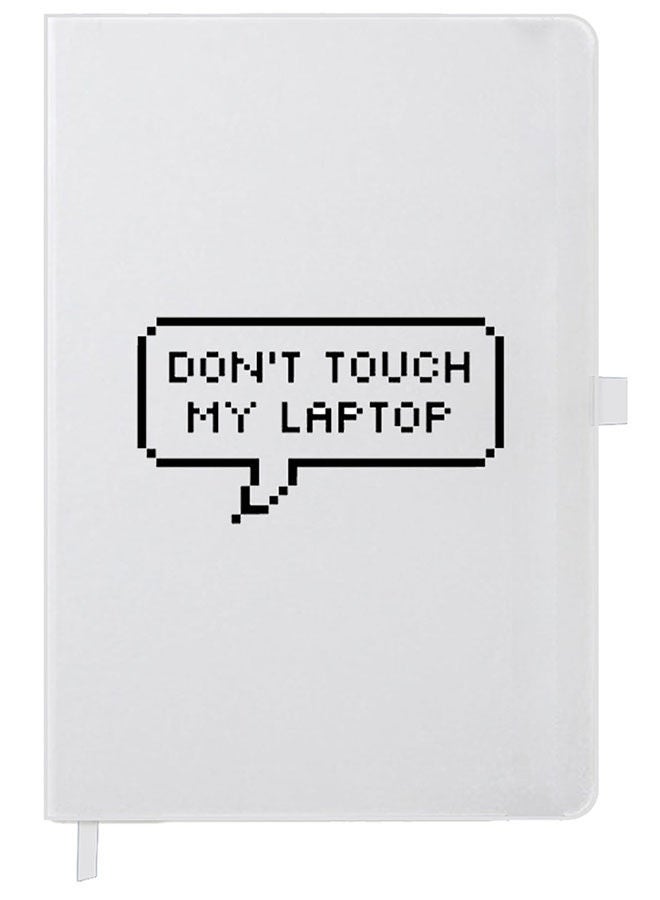 Theodor Designer A5 Thick White Hardcover Notebook Dont Touch My Laptop - Image 1