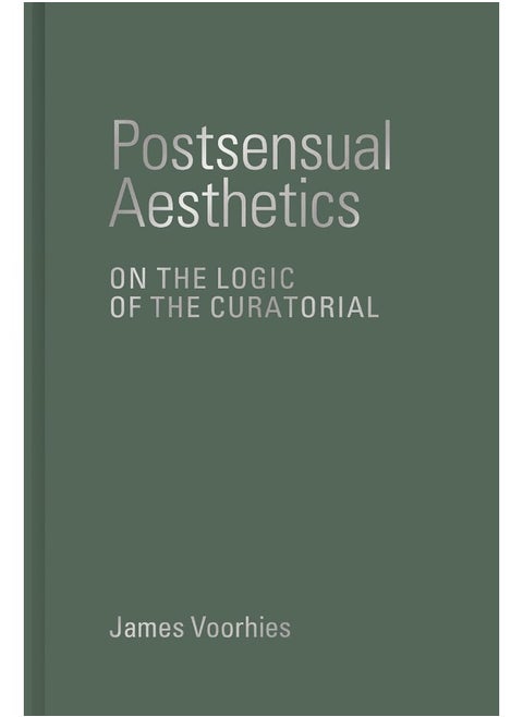 Postsensual Aesthetics: On the Logic of the Curatorial