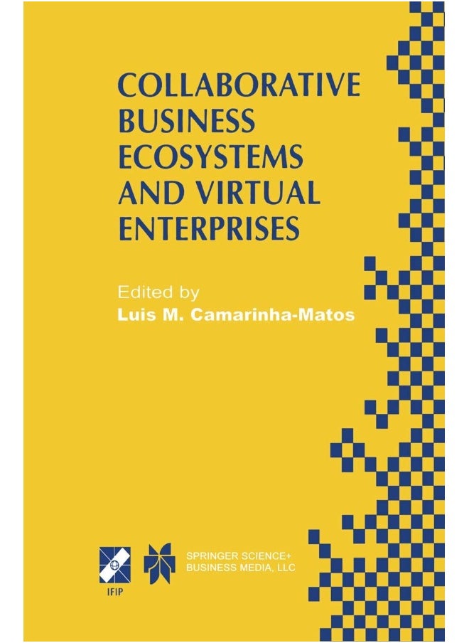 Collaborative Business Ecosystems and Virtual Enterprises: IFIP TC5 / WG5.5 Third Working Conference on Infrastructures for Virtual Enterprises (PRO-VE'02) May 1-3, 2002, Sesimbra, Portugal 